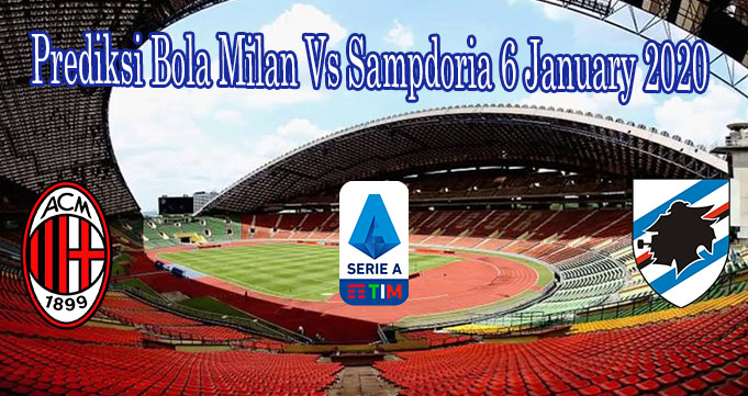 Prediksi Bola Milan Vs Sampdoria 6 January 2020