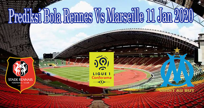 Prediksi Bola Rennes Vs Marseille 11 Jan 2020