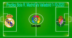 Prediksi Bola R. Madrid Vs Valladolid 1-10-2020