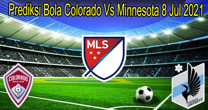 Prediksi Bola Colorado Vs Minnesota 8 Jul 2021