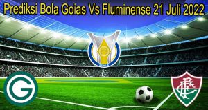 Prediksi Bola Goias Vs Fluminense 21 Juli 2022