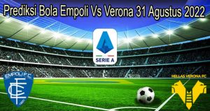 Prediksi Bola Empoli Vs Verona 31 Agustus 2022