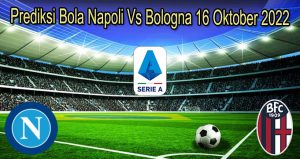 Prediksi Bola Napoli Vs Bologna 16 Oktober 2022