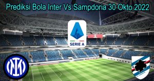 Prediksi Bola Inter Vs Sampdoria 30 Okto 2022