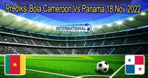 Prediksi Bola Cameroon Vs Panama 18 Nov 2022