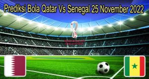 Prediksi Bola Qatar Vs Senegal 25 November 2022