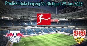 Prediksi Bola Leipzig Vs Stuttgart 28 Jan 2023