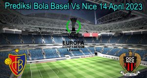 Prediksi Bola Basel Vs Nice 14 April 2023