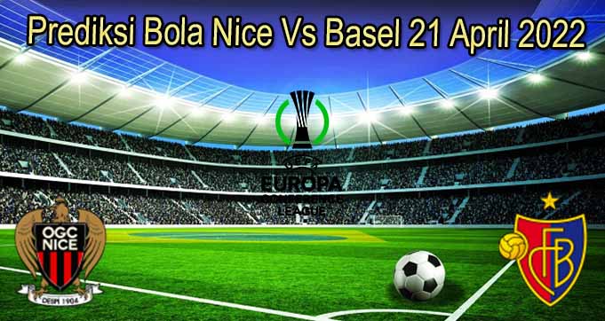 Prediksi Bola Nice Vs Basel 21 April 2022