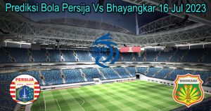 Prediksi Bola Persija Vs Bhayangkar 16 Jul 2023